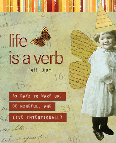 Life is a Verb: 37 Days to Wake Up, Be Mindful, and Live Intentionally - Signed Copy