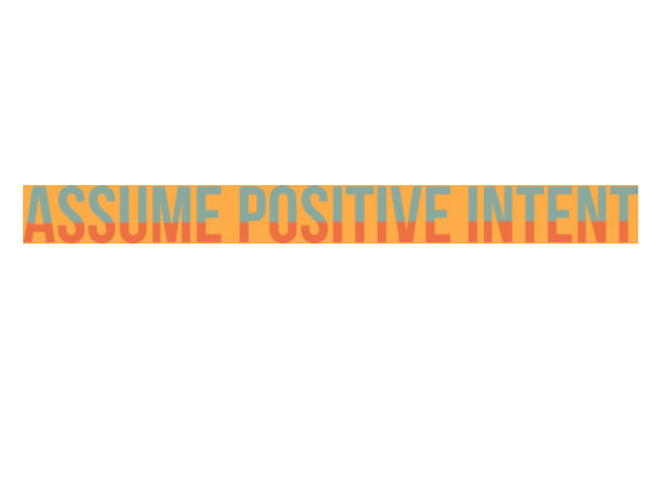 Assume Positive Intent sticker